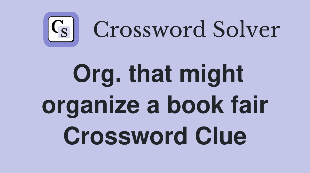 Org. that might organize a book fair Crossword Clue