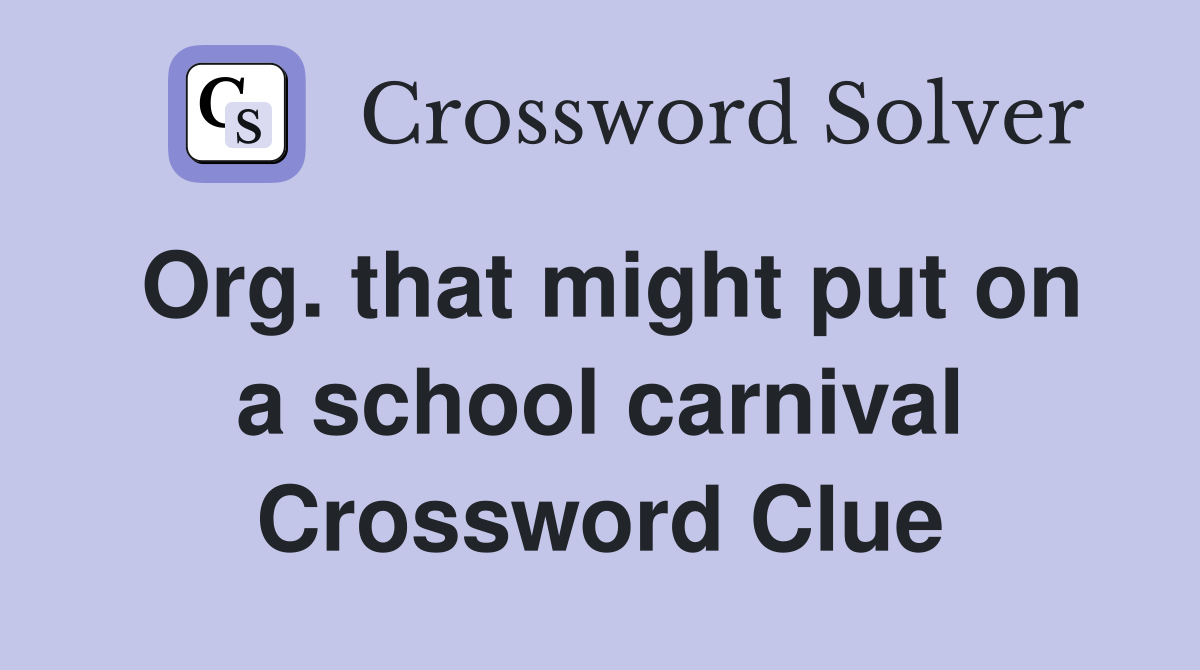 Org. that might put on a school carnival Crossword Clue