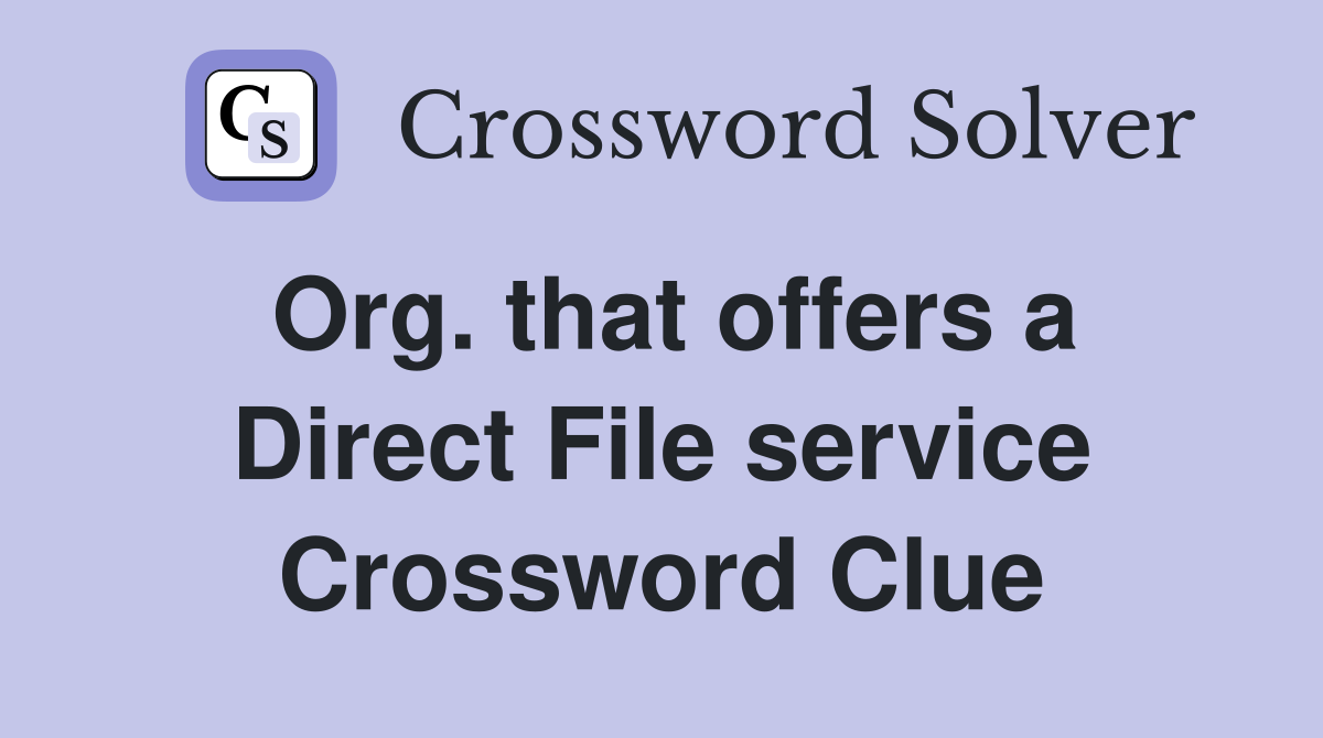 Org. that offers a Direct File service Crossword Clue