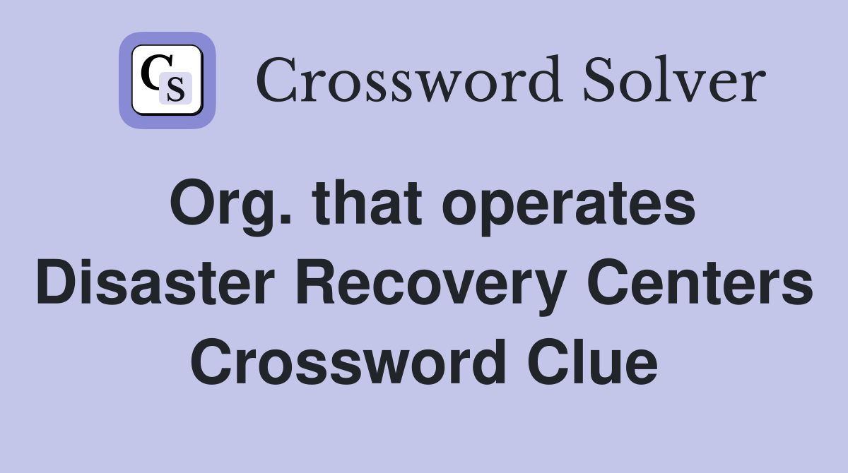 Org. that operates Disaster Recovery Centers Crossword Clue