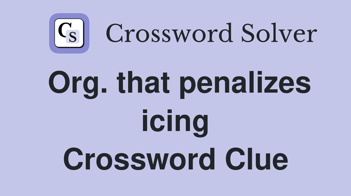 Org. that penalizes icing Crossword Clue