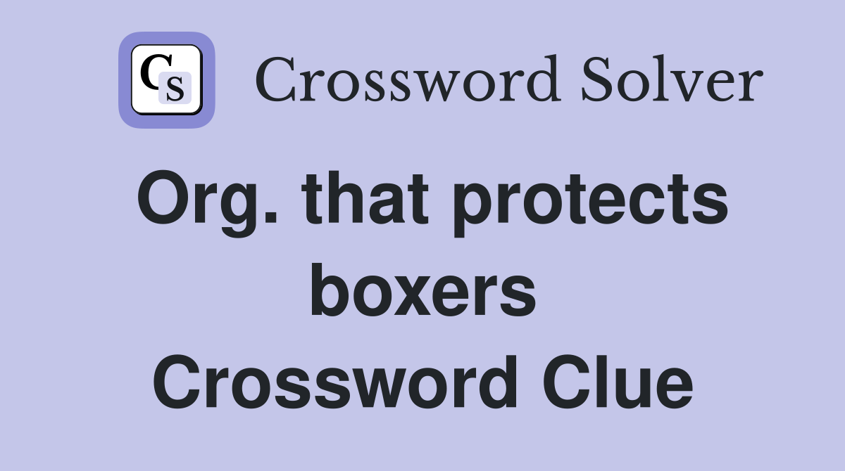 Org. that protects boxers Crossword Clue