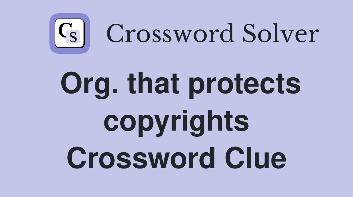 Org. that protects copyrights Crossword Clue