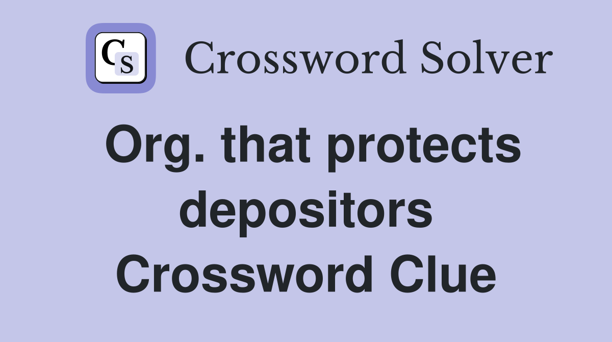Org. that protects depositors Crossword Clue