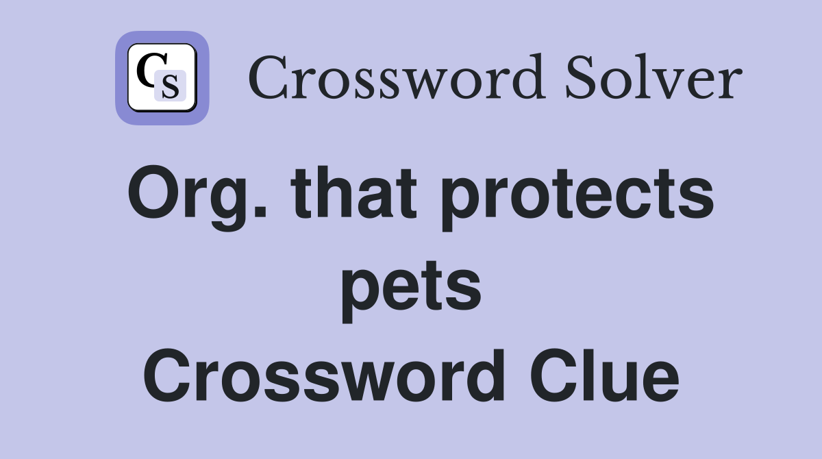 Org. that protects pets Crossword Clue