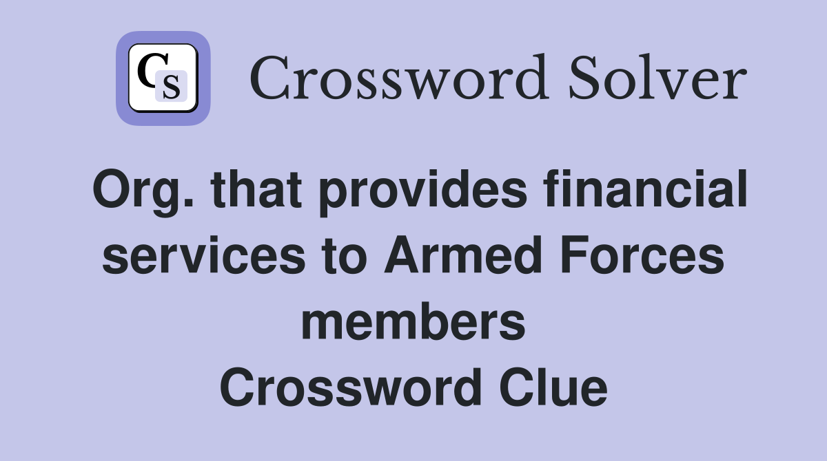 Org. that provides financial services to Armed Forces members Crossword Clue