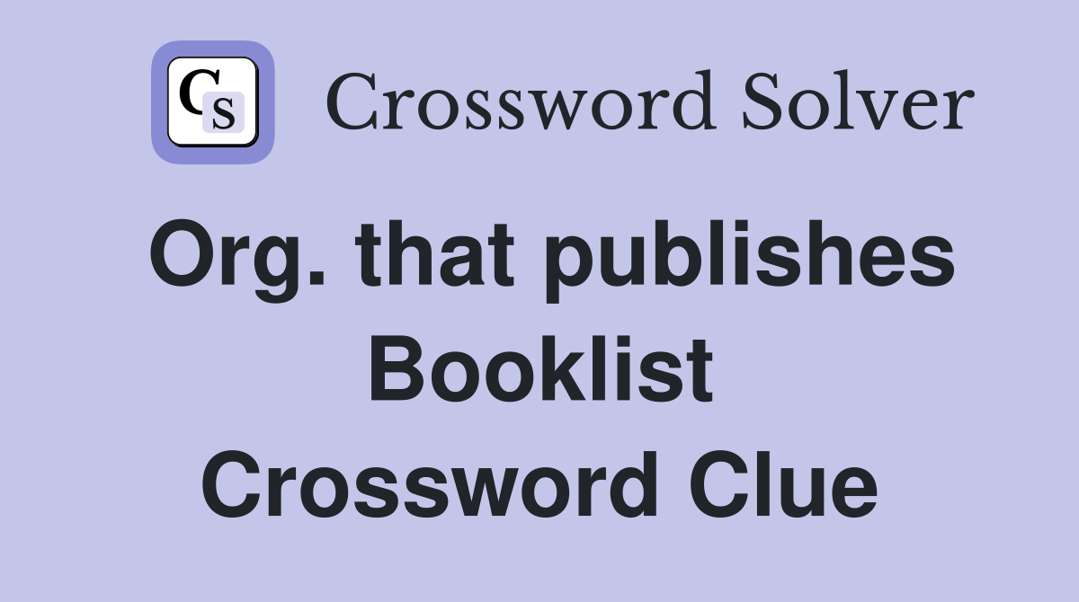 Org. that publishes Booklist Crossword Clue
