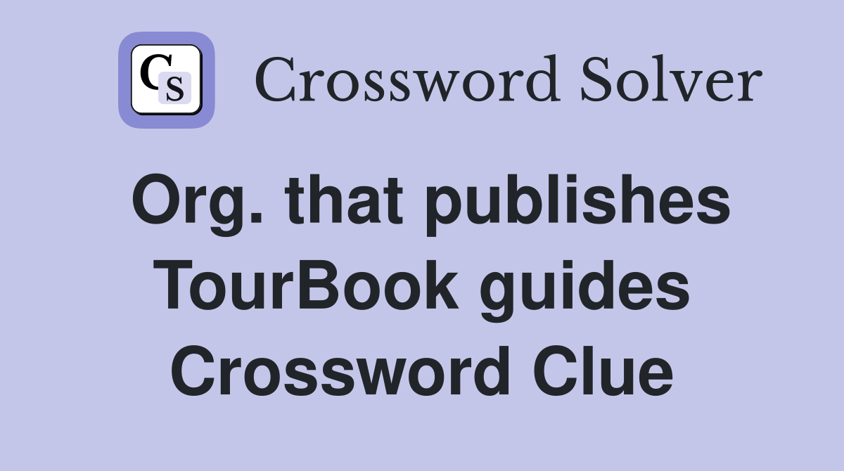 Org. that publishes TourBook guides Crossword Clue