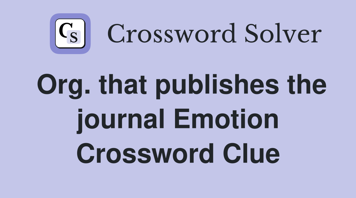 Org. that publishes the journal Emotion Crossword Clue