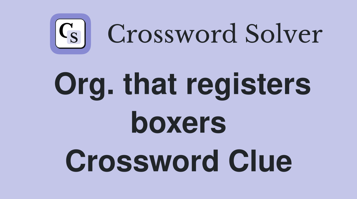 Org. that registers boxers Crossword Clue