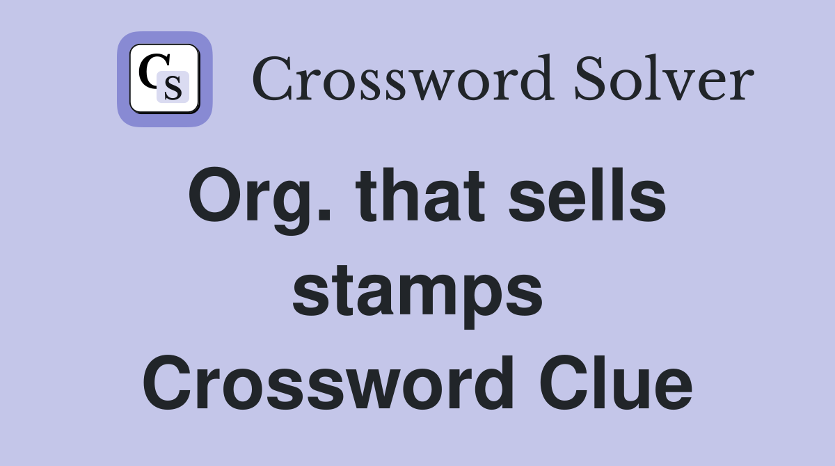 Org. that sells stamps Crossword Clue