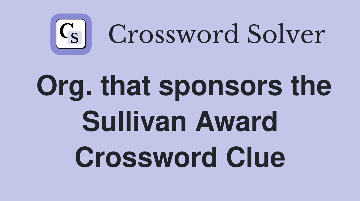 Org. that sponsors the Sullivan Award Crossword Clue