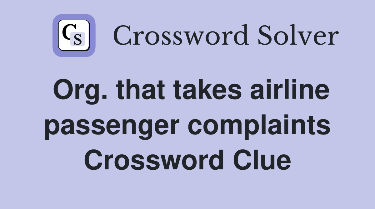 Org. that takes airline passenger complaints Crossword Clue