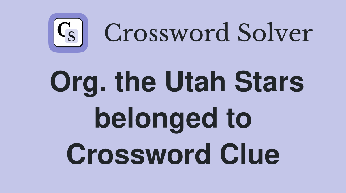 Org. the Utah Stars belonged to Crossword Clue