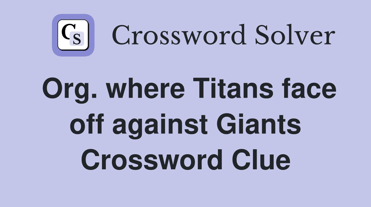 Org. where Titans face off against Giants Crossword Clue