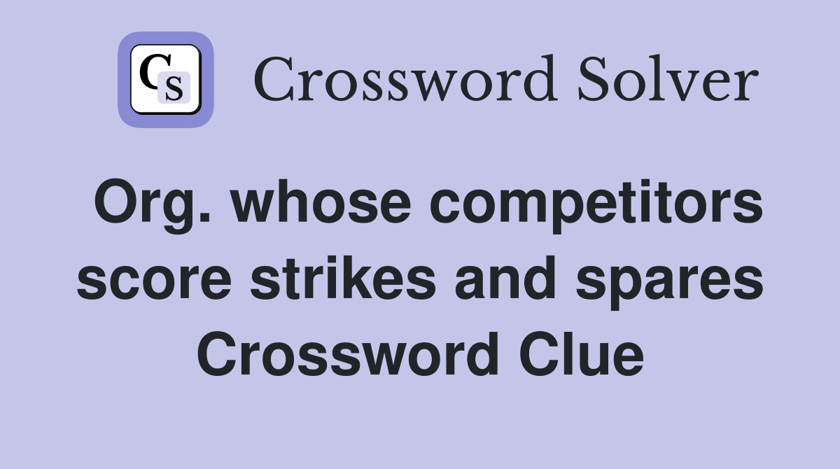 Org. whose competitors score strikes and spares Crossword Clue