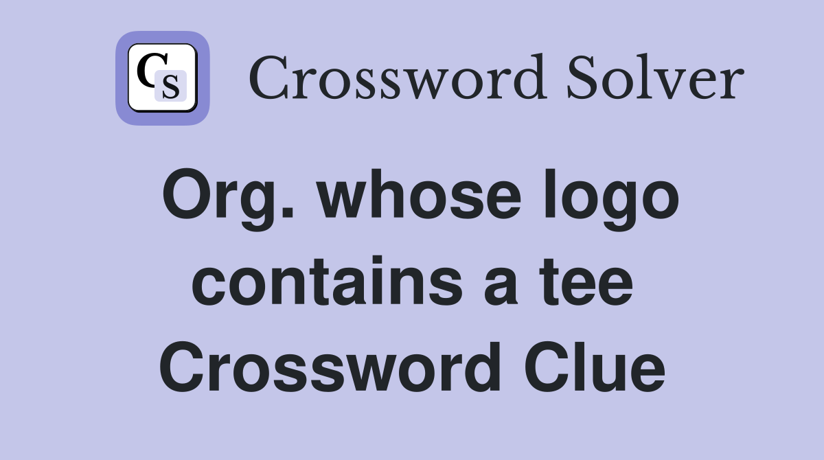 Org. whose logo contains a tee Crossword Clue