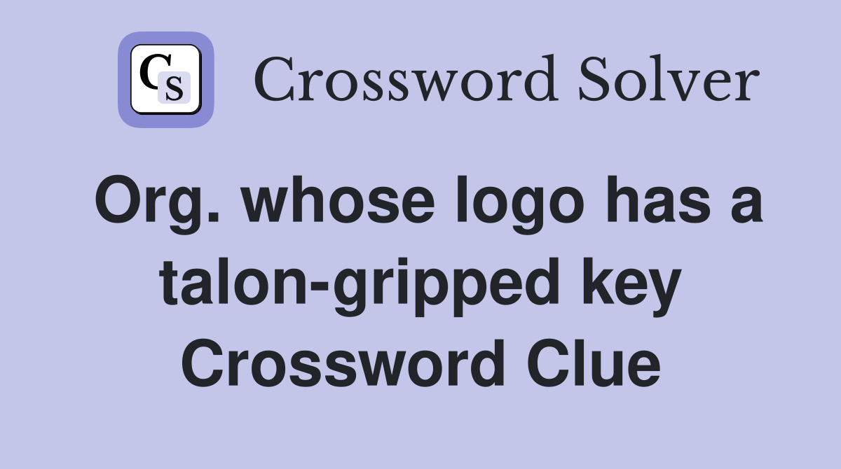 Org. whose logo has a talon-gripped key Crossword Clue