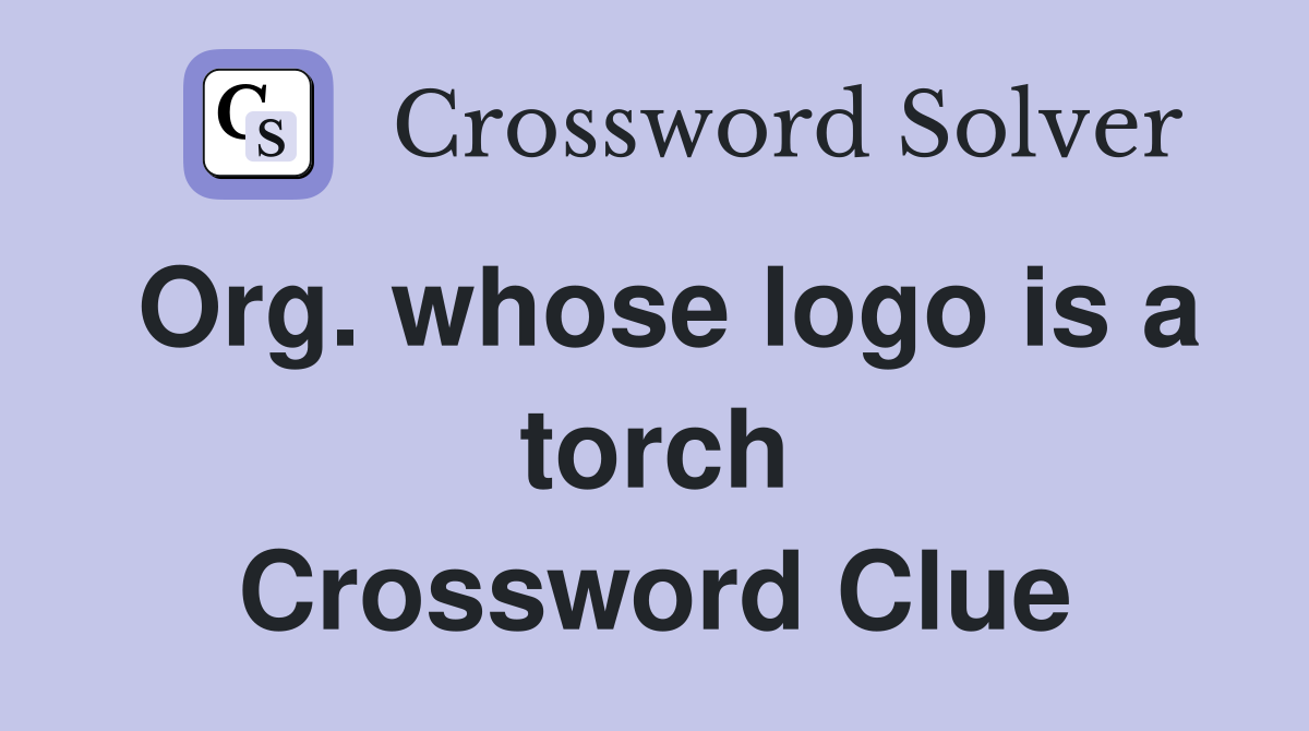 Org. whose logo is a torch Crossword Clue
