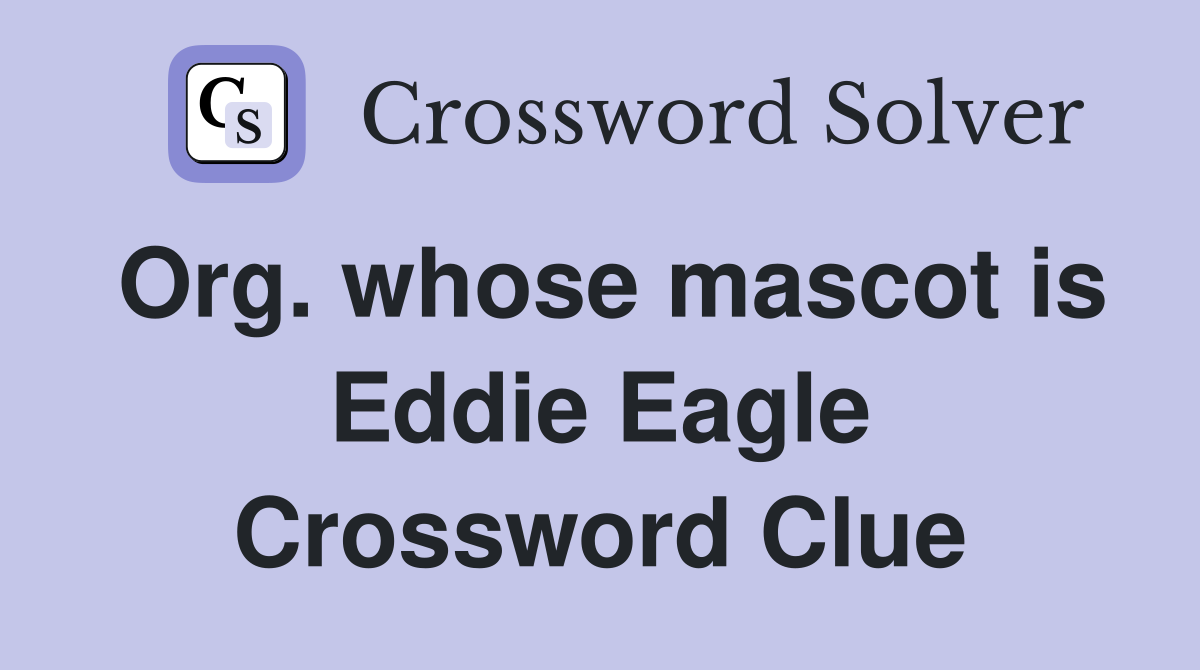 Org. whose mascot is Eddie Eagle Crossword Clue