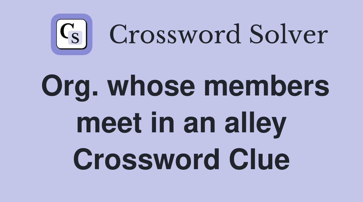 Org. whose members meet in an alley Crossword Clue