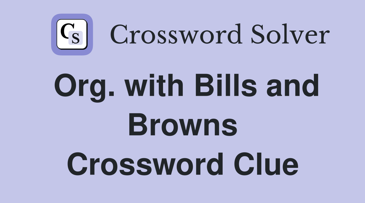 Org. with Bills and Browns Crossword Clue