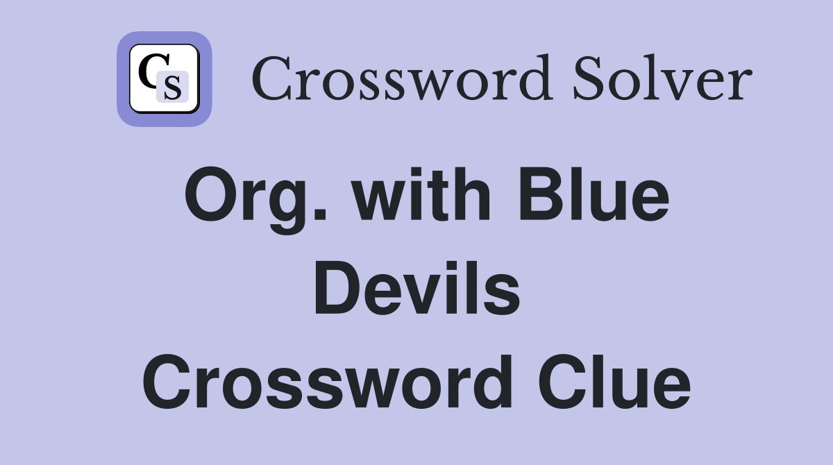 Org. with Blue Devils Crossword Clue