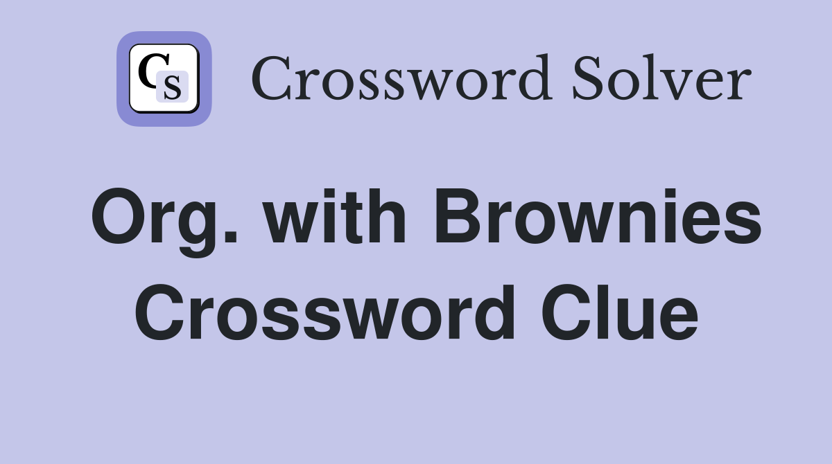 Org. with Brownies Crossword Clue