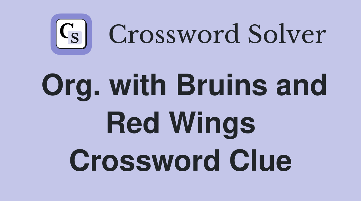 Org. with Bruins and Red Wings Crossword Clue