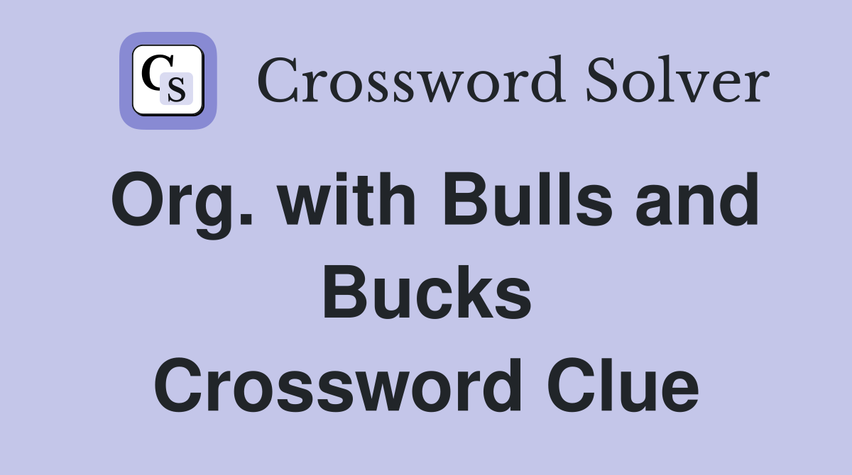 Org. with Bulls and Bucks Crossword Clue