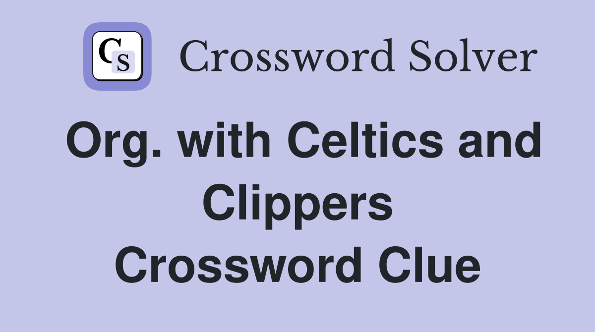 Org. with Celtics and Clippers Crossword Clue