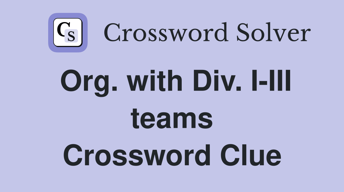 Org. with Div. I-III teams Crossword Clue