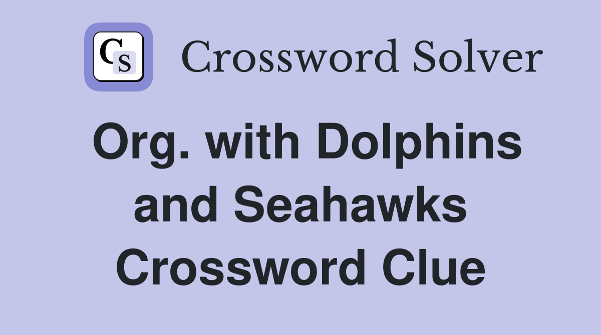 Org. with Dolphins and Seahawks Crossword Clue