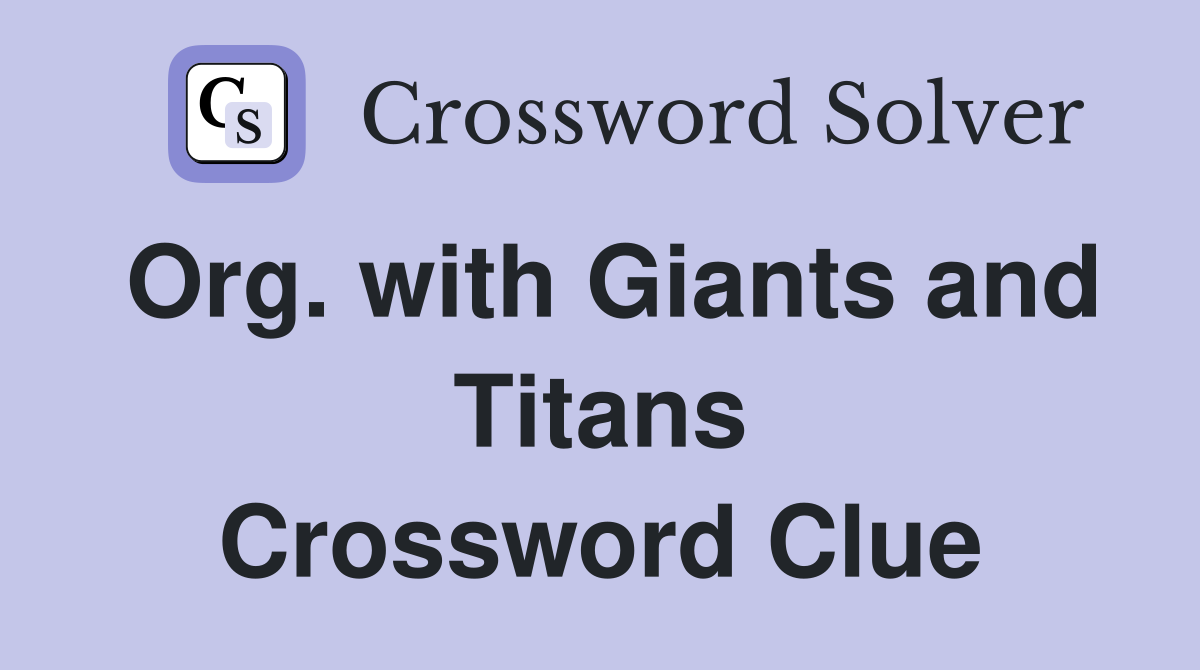Org. with Giants and Titans Crossword Clue