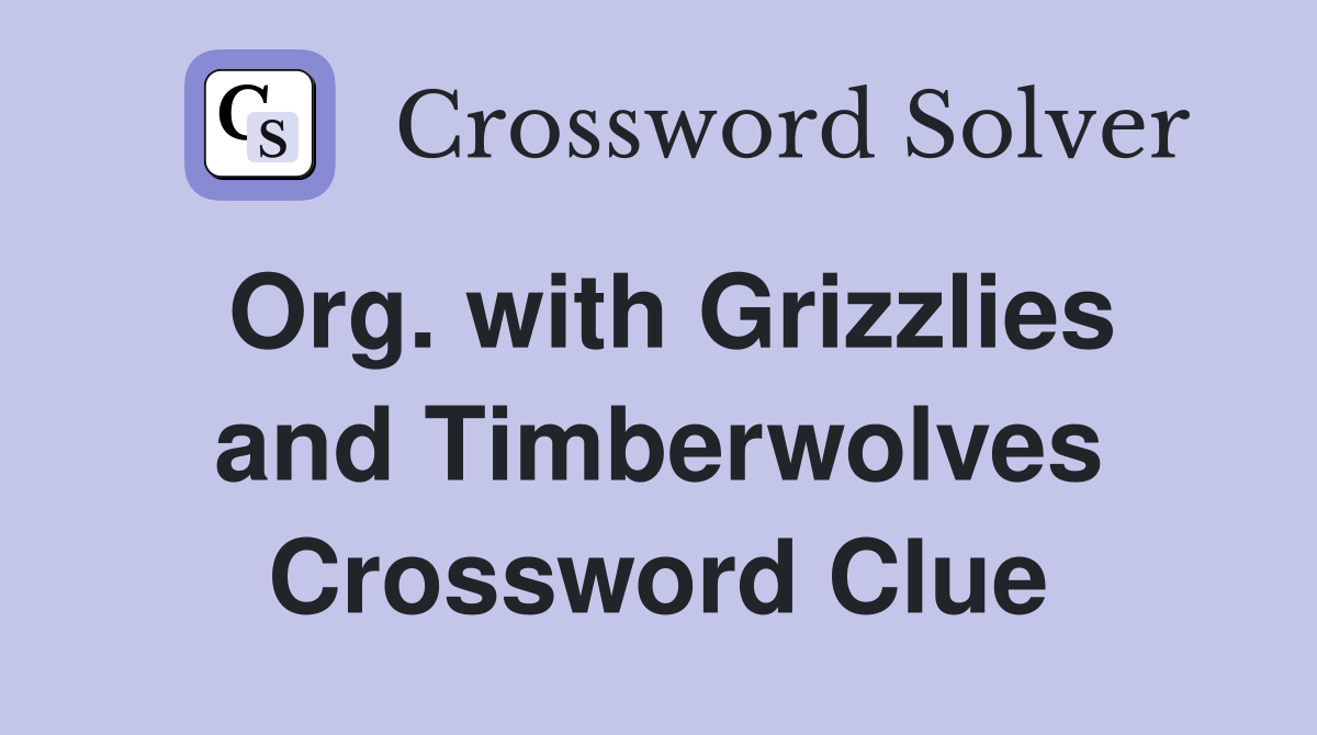 Org. with Grizzlies and Timberwolves Crossword Clue