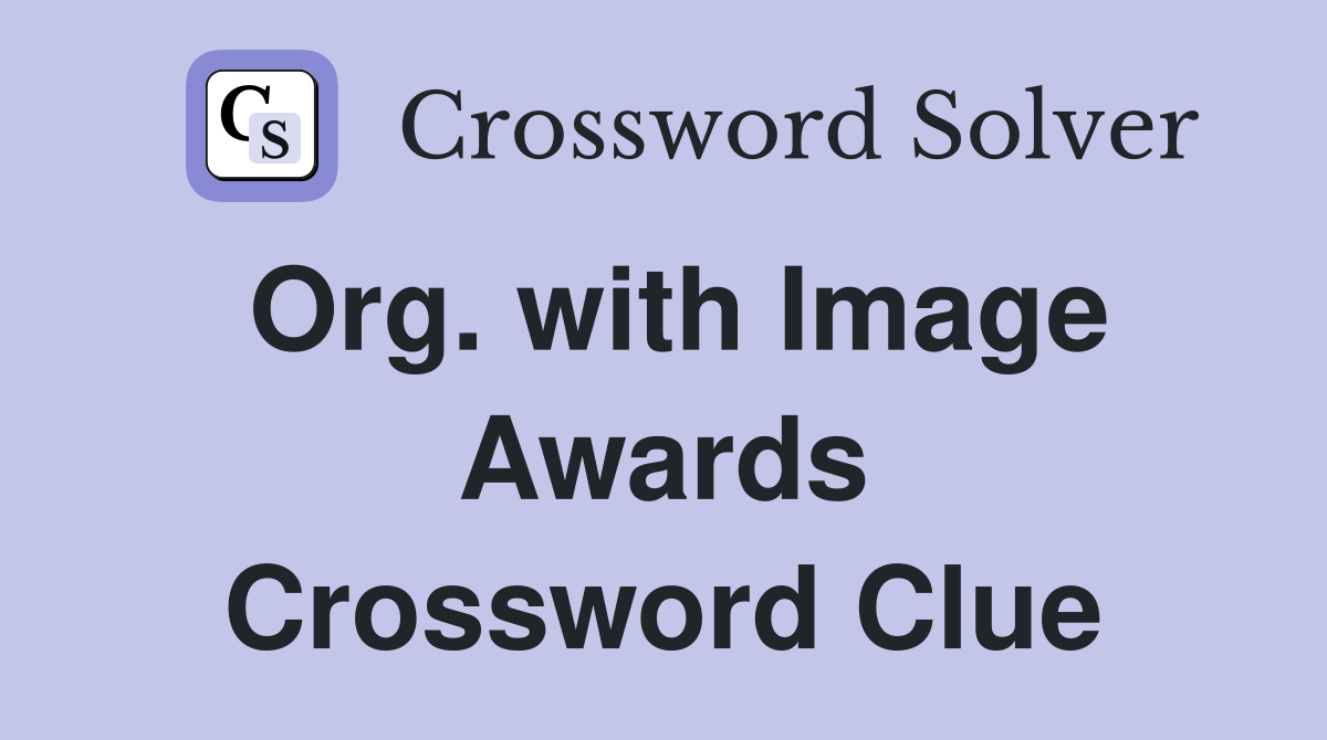 Org. with Image Awards Crossword Clue