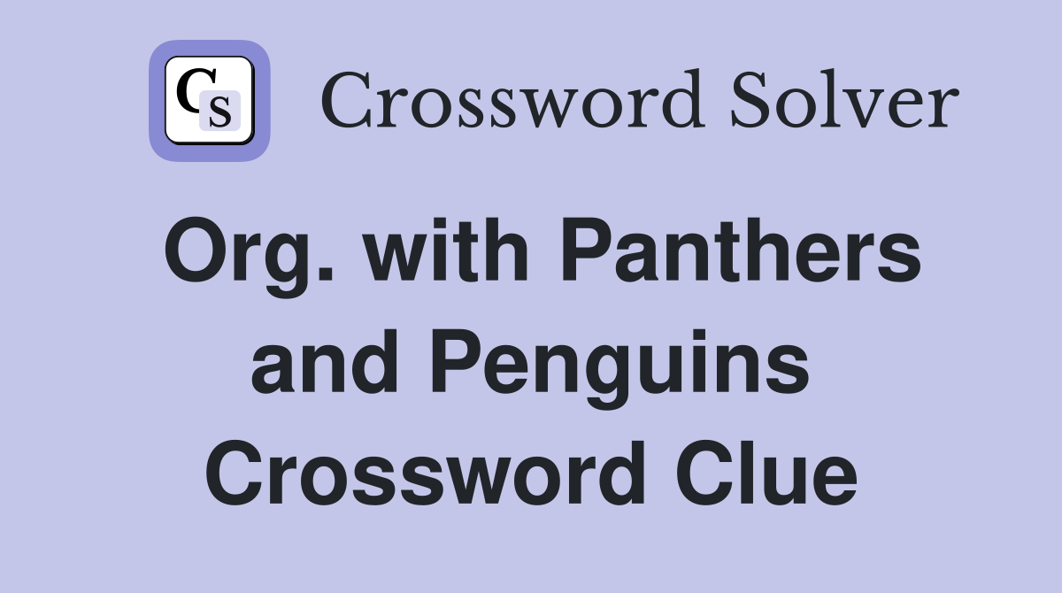 Org. with Panthers and Penguins Crossword Clue
