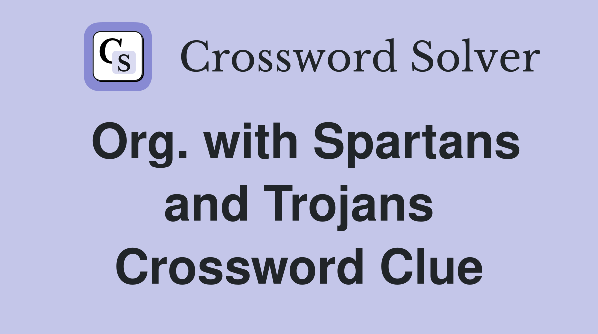 Org. with Spartans and Trojans Crossword Clue