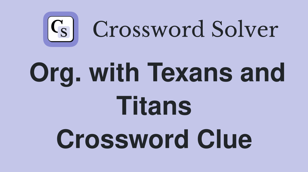 Org. with Texans and Titans Crossword Clue