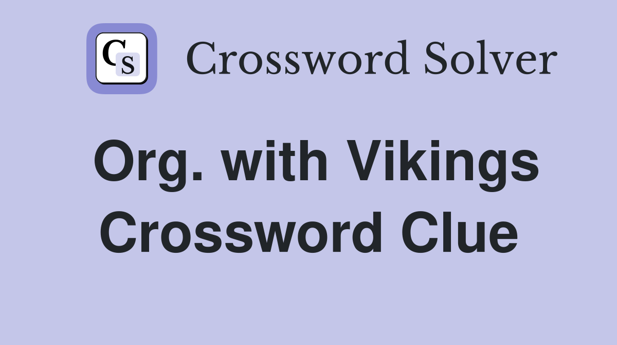 Org. with Vikings Crossword Clue