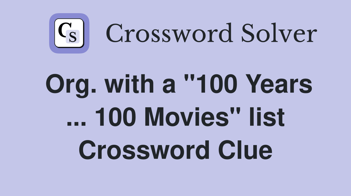 Org. with a "100 Years ... 100 Movies" list Crossword Clue