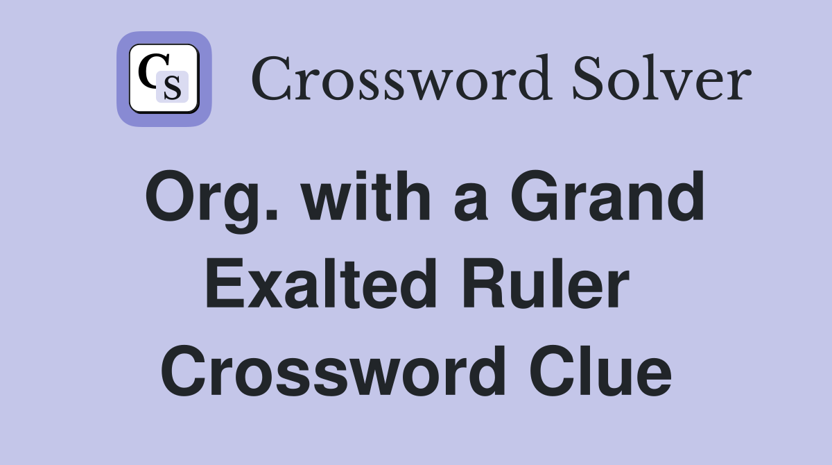 Org. with a Grand Exalted Ruler Crossword Clue