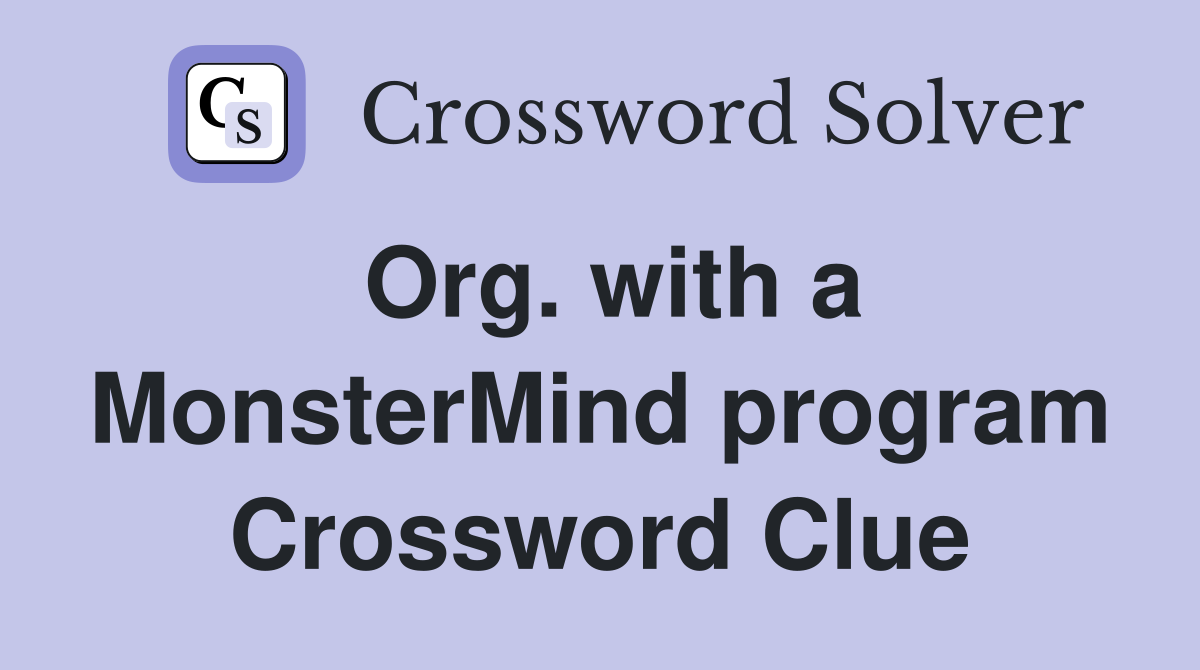 Org. with a MonsterMind program Crossword Clue