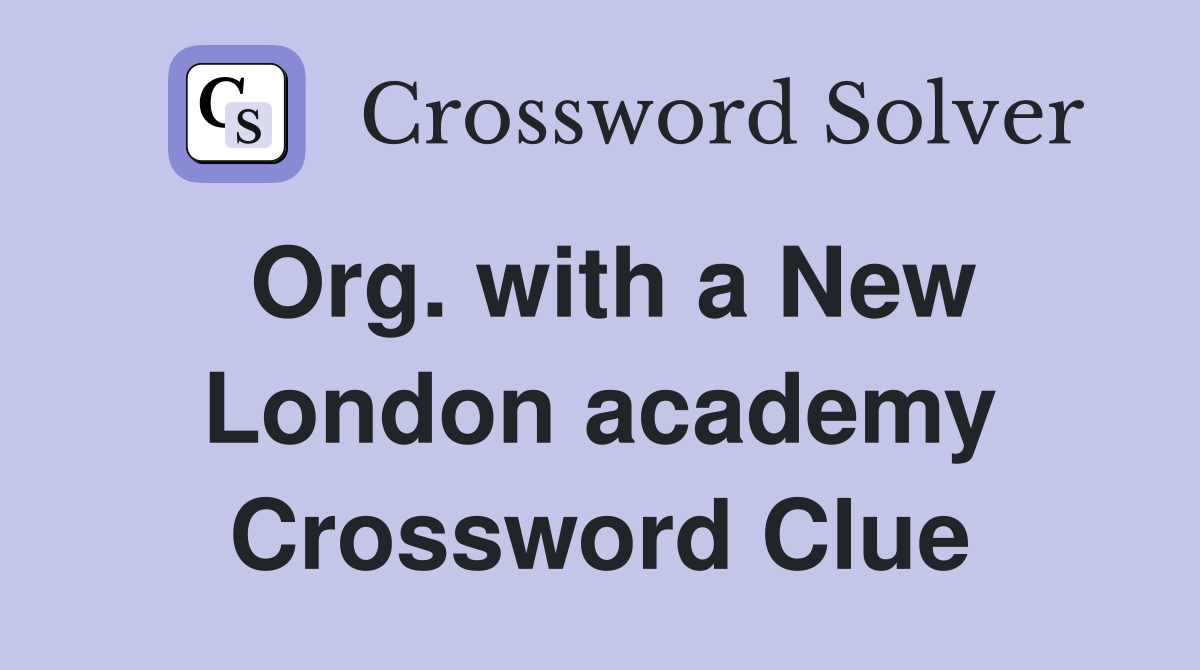 Org. with a New London academy Crossword Clue