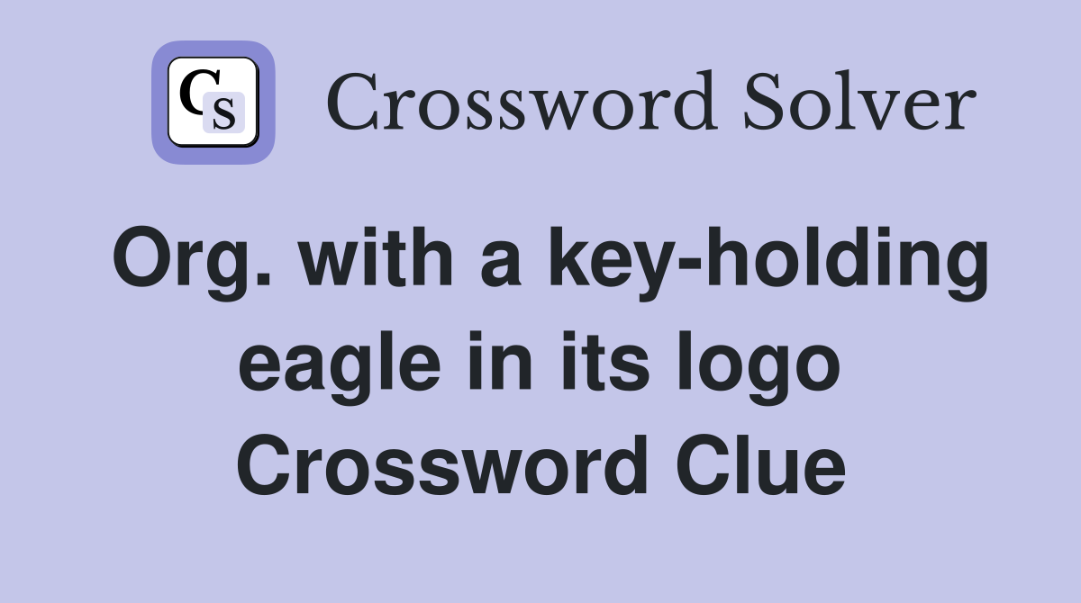 Org. with a key-holding eagle in its logo Crossword Clue