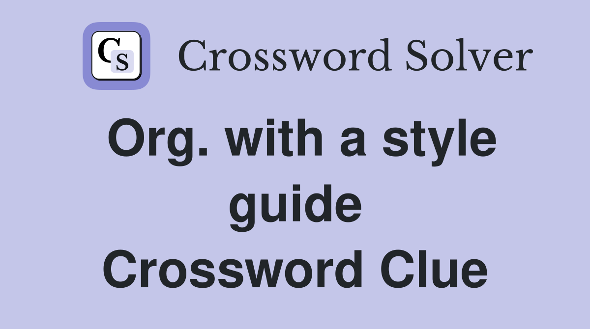 Org. with a style guide Crossword Clue
