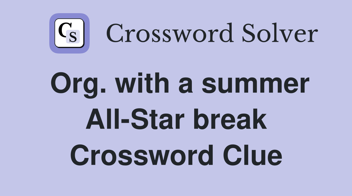 Org. with a summer All-Star break Crossword Clue