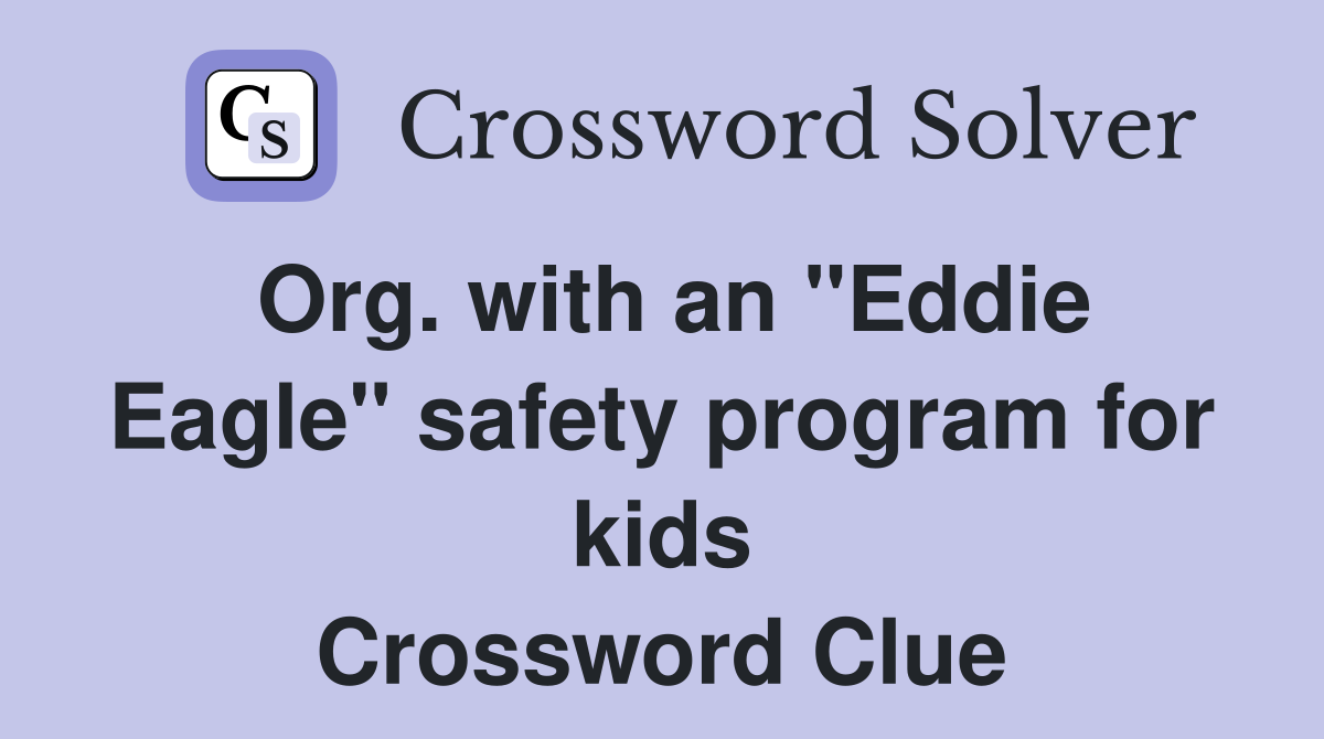 Org. with an "Eddie Eagle" safety program for kids Crossword Clue
