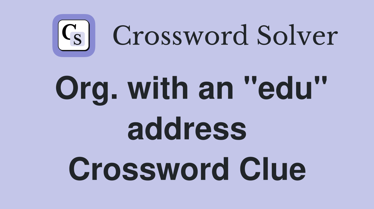 Org. with an "edu" address Crossword Clue