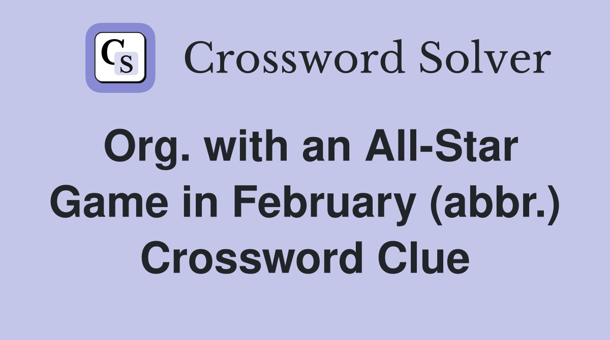 Org. with an All-Star Game in February (abbr.) Crossword Clue